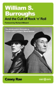 William S. Burroughs and the Cult of Rock ‘n’ Roll